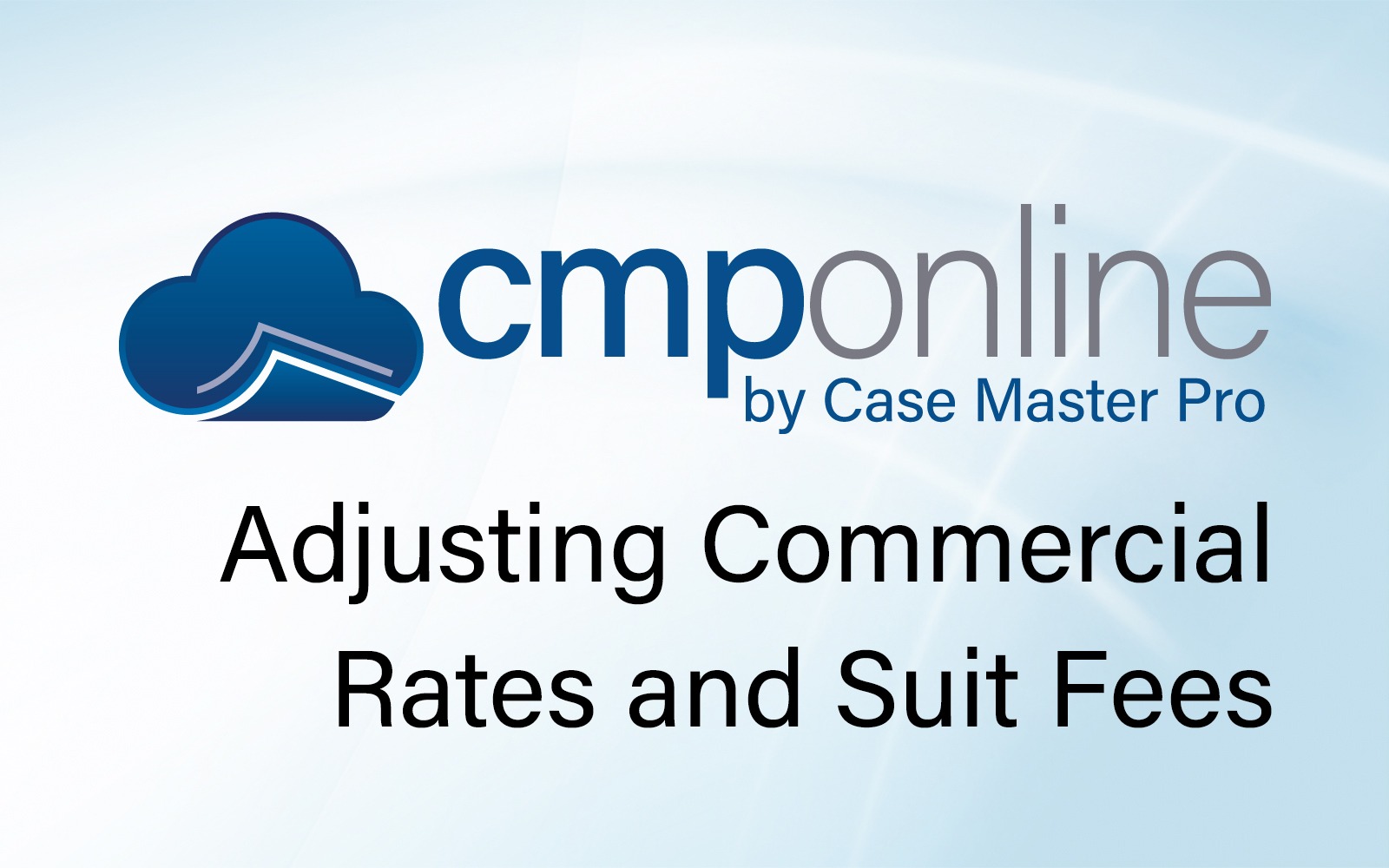Adjusting Commercial Rates And Suit Fees | Case Master Pro