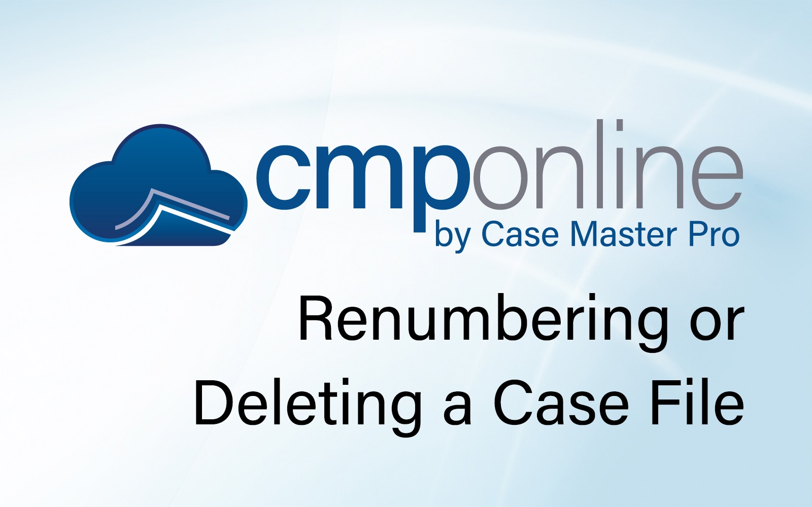 Renumbering Or Deleting A Case File | Case Master Pro